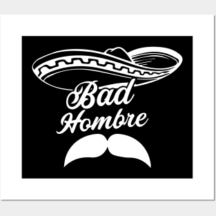 Bad Hombre Posters and Art